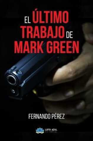 Cover of El ultimo trabajo de Mark Green