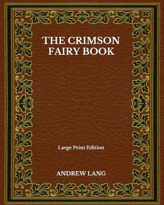 Book cover for The Crimson Fairy Book - Large Print Edition