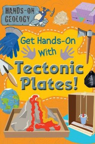 Cover of Get Hands-On with Tectonic Plates!