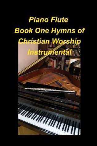 Cover of Piano Flute Book One Hymns of Christian Worship Instrumental