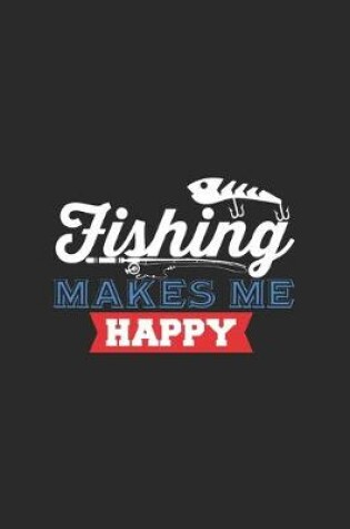 Cover of Fishing Make Me Happy