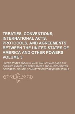 Cover of Treaties, Conventions, International Acts, Protocols, and Agreements Between the United States of America and Other Powers Volume 3