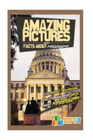 Cover of Amazing Pictures and Facts about Mississippi