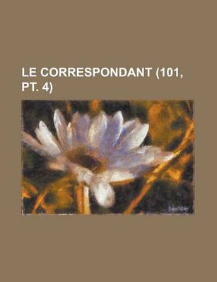 Book cover for Le Correspondant (101, PT. 4 )