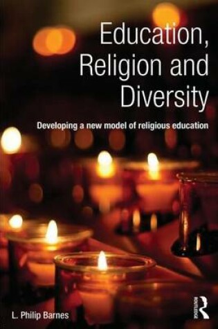 Cover of Education, Religion and Diversity: Developing a New Model of Religious Education: Developing a New Model of Religious Education