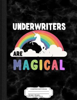 Book cover for Underwriters Are Magical Composition Notebook