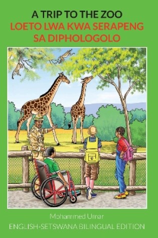 Cover of A Trip to the Zoo: English-Setswana Bilingual Edition