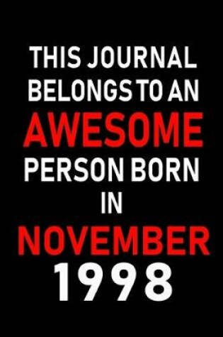 Cover of This Journal belongs to an Awesome Person Born in November 1998