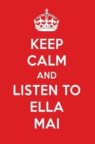 Cover of Keep Calm and Listen to Ella Mai