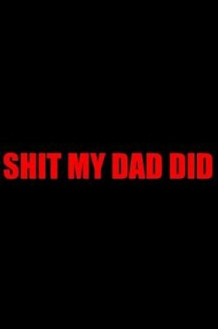 Cover of Shit my dad did