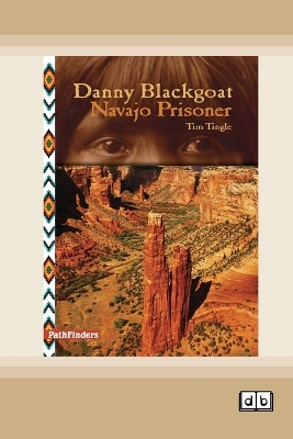 Book cover for Danny Blackgoat, Navajo Prisoner [Dyslexic Edition]