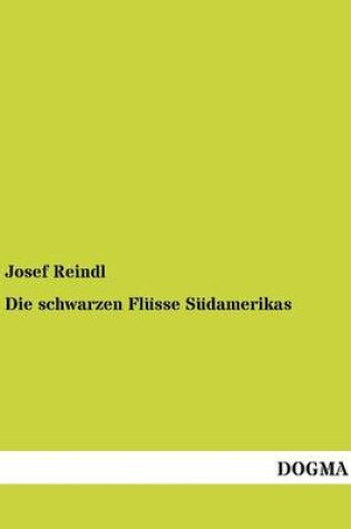 Cover of Die schwarzen Flusse Sudamerikas