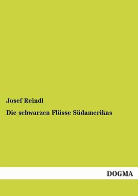 Book cover for Die schwarzen Flusse Sudamerikas