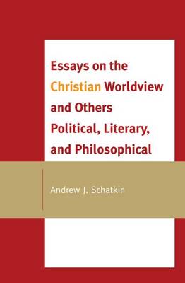 Book cover for Essays on the Christian Worldview and Others Political, Literary, and Philosophical