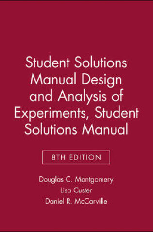 Cover of Student Solutions Manual Design and Analysis of Experiments, 8e Student Solutions Manual