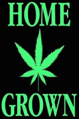 Cover of Marijuana Home Grown Composition Notebook