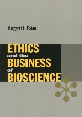 Cover of Ethics and the Business of Bioscience