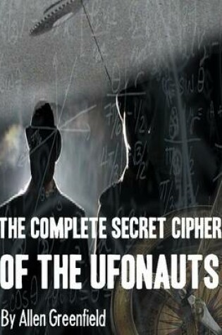 Cover of The Complete Secret Cipher of the Ufonauts