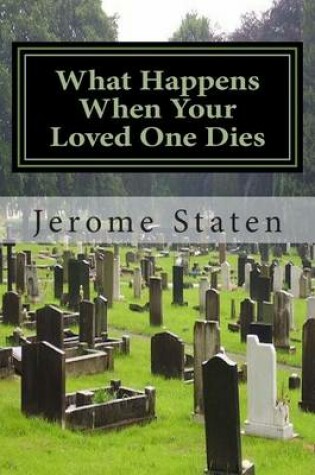 Cover of What Happens When Your Loved One Dies
