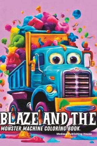 Cover of Blaze and the Monster Machine Coloring Book