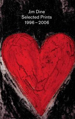 Book cover for Jim Dine: Selected Prints 1996-2006