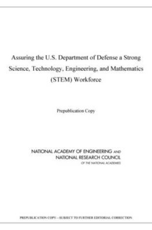 Cover of Assuring the U.S. Department of Defense a Strong Science, Technology, Engineering, and Mathematics (STEM) Workforce