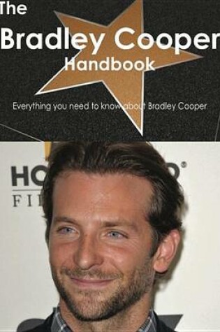 Cover of The Bradley Cooper Handbook - Everything You Need to Know about Bradley Cooper
