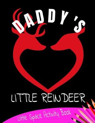 Book cover for Daddy's Little Reindeer Little Space Activity Book