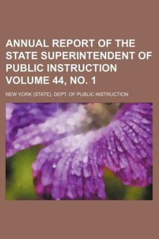 Cover of Annual Report of the State Superintendent of Public Instruction Volume 44, No. 1