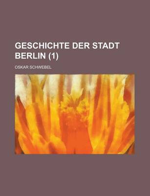 Book cover for Geschichte Der Stadt Berlin (1)