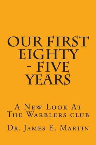 Cover of Our First Eighty - Five Years