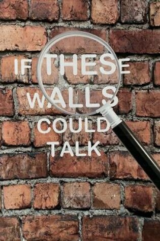 Cover of If These walls Could Talk