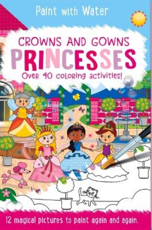 Cover of Crowns and Gowns - Princesses, Mess Free Activity Book