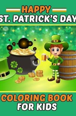 Cover of Happy St Patrick's Day Coloring Book For Kids