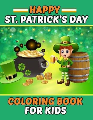 Book cover for Happy St Patrick's Day Coloring Book For Kids