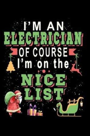 Cover of I'm A Electrician Of Course I'm On The Nice List