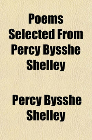 Cover of Poems Selected from Percy Bysshe Shelley