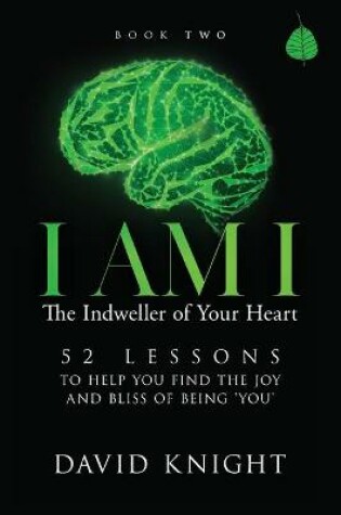 Cover of I AM I The Indweller of Your Heart - Book Two