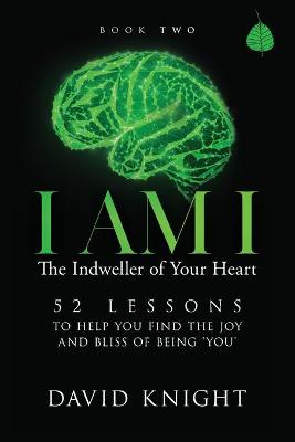 Book cover for I AM I The Indweller of Your Heart - Book Two