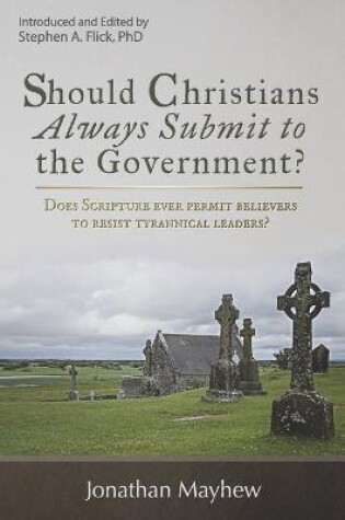 Cover of Should Christians Always Submit to the Government?