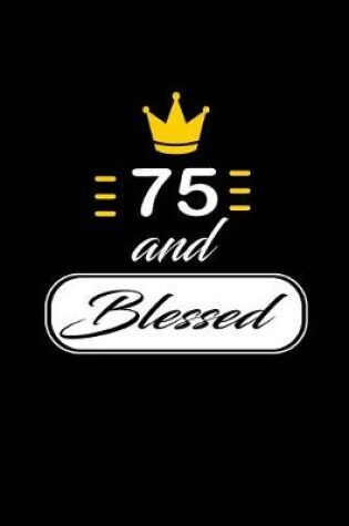 Cover of 75 and Blessed