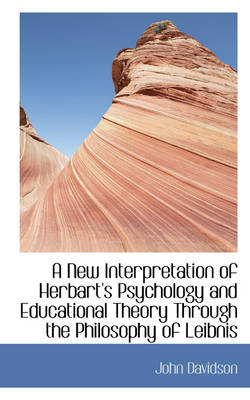 Book cover for A New Interpretation of Herbart's Psychology and Educational Theory Through the Philosophy of Leibni