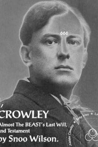 Cover of I, Crowley: Last Confessions of the Beast