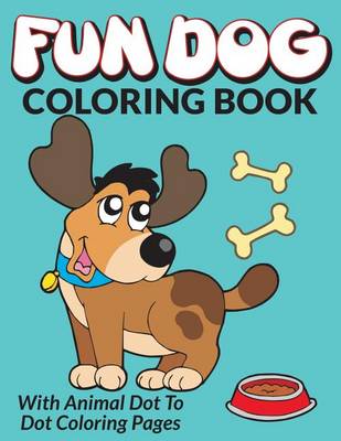 Book cover for Fun Dog Coloring Book