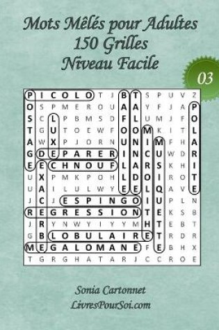 Cover of Mots Mêlés pour Adultes - Grandes Tailles et Grands Caractères - Niveau Facile - N°03