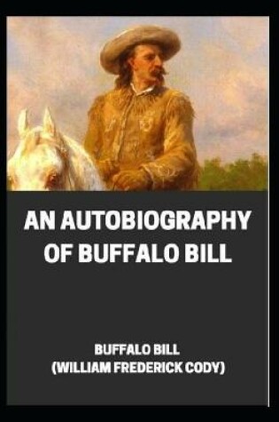 Cover of An Autobiography of Buffalo Bill ilustrated