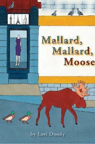 Cover of Mallard, Mallard, Moose