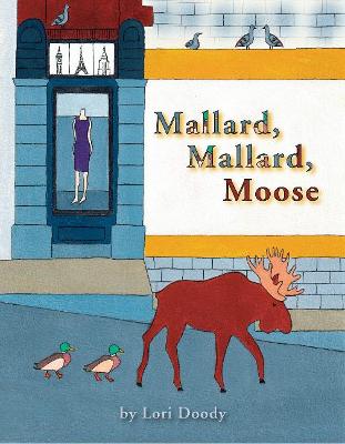 Book cover for Mallard, Mallard, Moose