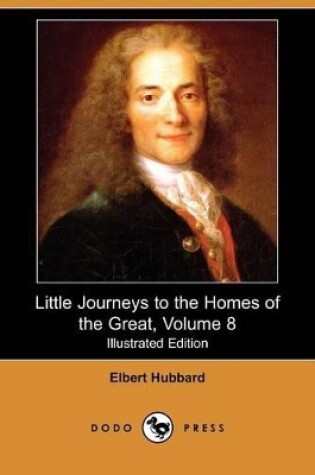 Cover of Little Journeys to the Homes of the Great, Volume 8(Dodo Press)