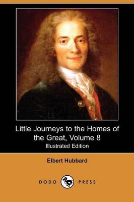 Book cover for Little Journeys to the Homes of the Great, Volume 8(Dodo Press)